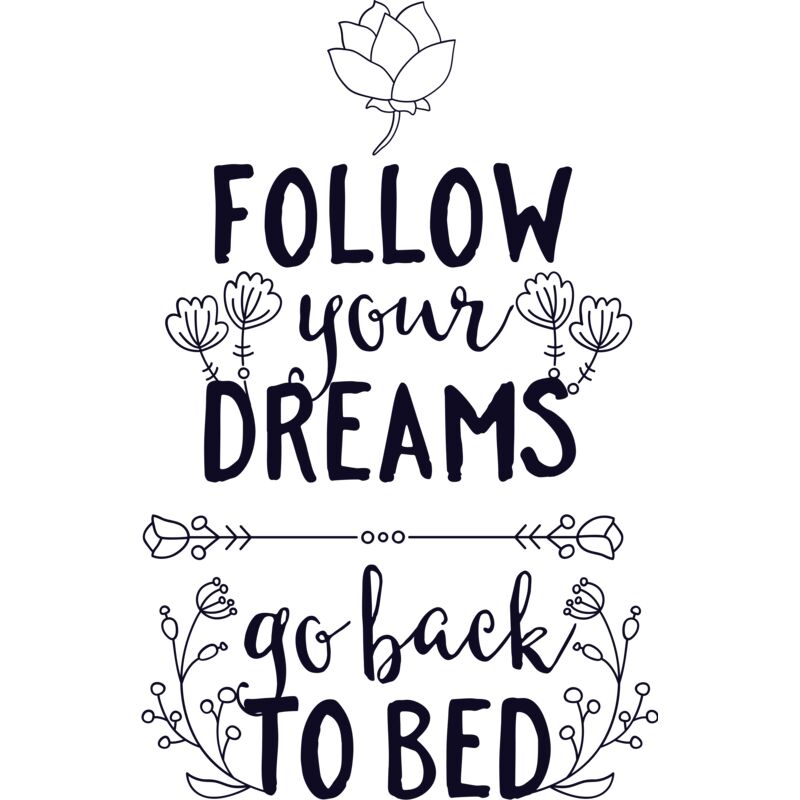Follow Your Dreams Go Back To Bed Thumbnail