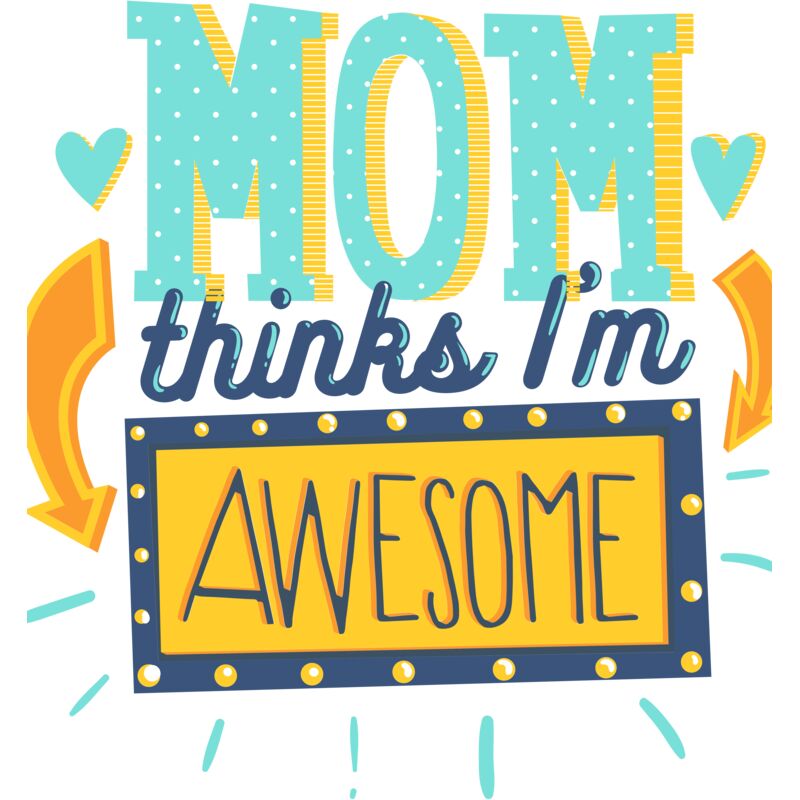 Mom Thinks I'm Awesome Thumbnail